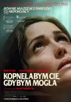 Kopnęłabym cię, gdybym mogła